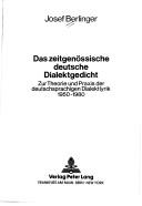 Cover of: Das zeitgenössische deutsche Dialektgedicht: zur Theorie und Praxis der deutschsprachigen Dialektlyrik 1950-1980