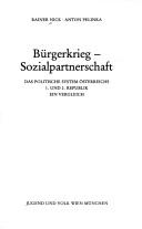 Cover of: Bürgerkrieg, Sozialpartnerschaft: das politische System Österreichs, 1. und 2. Republik : ein Vergleich