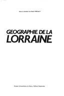 Cover of: Géographie de la Lorraine by sous la direction de René Frécaut.