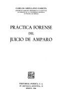 Práctica forense del juicio de amparo by Carlos Arellano García