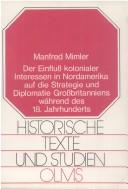 Cover of: Der Einfluss kolonialer Interessen in Nordamerika auf die Strategie und Diplomatie Grossbritanniens während des österreichischen Erbfolgekrieges, 1744-1748: ein Beitrag zur Identitätsbestimmung des britischen Empire um die Mitte des 18. Jahrhunderts