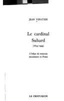 Cover of: Le cardinal Suhard (1874-1949) by Jean Vinatier