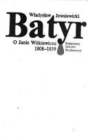 Cover of: Batyr, o Janie Witkiewiczu, 1808-1839