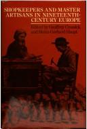 Cover of: Shopkeepers and master artisans in nineteenth-century Europe by edited by Geoffrey Crossick and Heinz-Gerhard Haupt. --