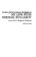 Cover of: My life with Mikhail Bulgakov by L. E. Belozerskai͡a-Bulgakova