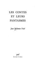 Les contes et leurs fantasmes by Jean Bellemin-Noël