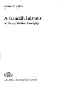 Cover of: A transzilvánizmus: az Erdélyi Helikon ideológiája