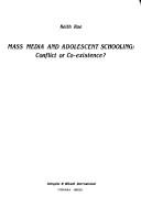 Cover of: Mass media and adolescent schooling: conflict or co-existence?