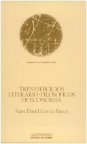 Cover of: Tres ejercicios literario-filosóficos de economía