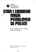 Cover of: Stan i zadania nauk penalnych w Polsce: praca zbiorowa