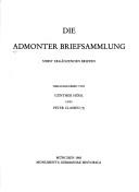 Die Admonter Briefsammlung nebst ergänzenden Briefen by Günther Hödl, Peter Classen