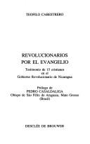Cover of: Revolucionarios por el evangelio: testimonio de 15 cristianos en el Gobierno Revolucionario de Nicaragua