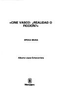 Cover of: Cine vasco, realidad o ficción? by Alberto López Echevarrieta