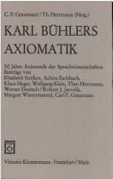 Cover of: Karl Bühlers Axiomatik by herausgegeben von Carl Friedrich Graumann und Theo Herrmann.