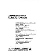 Cover of: A handbook for clinical teachers