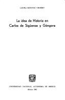 Cover of: La idea de historia en Carlos de Sigüenza y Góngora