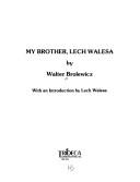 My brother, Lech Walesa by Walter Brolewicz