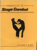 Cover of: Principles of stage combat by Claude D. Kezer