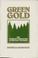 Cover of: Green gold