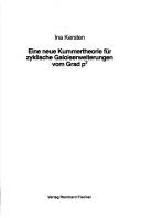 Cover of: Eine neue Kummertheorie für zyklische Galoiserweiterungen vom Grad p² by Ina Kersten, Ina Kersten