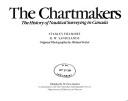 Cover of: The chartmakers: the history of nautical surveying in Canada
