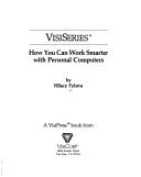 VisiSeries--how you can work smarter with personal computers by Hilary Fylstra