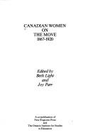 Cover of: Canadian women on the move, 1867-1920 by edited by Beth Light and Joy Parr.