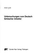 Cover of: Untersuchungen zum Deutsch türkischer Arbeiter