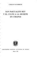 San Pascualito Rey y el culto a la muerte en Chiapas by Carlos Navarrete