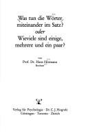 Cover of: Was tun die Wörter miteinander im Satz?, oder, Wieviele sind einige, mehrere und ein paar? by Hans Hörmann
