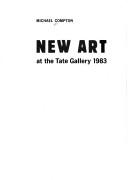 Cover of: New art at the Tate Gallery, 1983 | Michael Compton