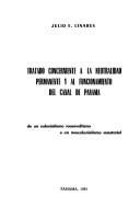 Cover of: Tratado concerniente a la neutralidad permanente y al funcionamiento del Canal de Panamá: de un colonialismo rooseveltiano a un neocolonialismo senatorial