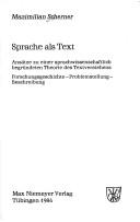 Cover of: Sprache als Text: Ansätze zu einer sprachwissenschaftlich begründeten Theorie des Textverstehens : Forschungsgeschichte, Problemstellung, Beschreibung