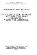 Cover of: Osadnictwo z epoki kamienia i wczesnej epoki brązu na stanowisku 1 w Sośni, woj. łomżyńskie