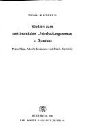 Cover of: Studien zum sentimentalen Unterhaltungsroman in Spanien: Pedro Mata, Alberto Insúa und José María Carretero
