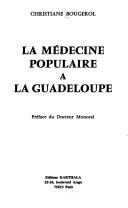 Cover of: La médecine populaire à la Guadeloupe