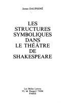 Cover of: Les structures symboliques dans le théâtre de Shakespeare