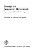 Cover of: Beiträge zur juristischen Hermeneutik: sowie weitere rechtsphilosophische Abhandlungen