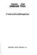 Cover of: Crónica del antifranquismo