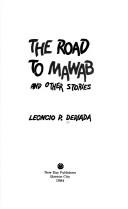 Cover of: The road to Mawab and other stories by Leoncio P. Deriada