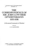 Cover of: The Correspondence of Sir John Lowther of Whitehaven 1693-1698 by Lowther, John Sir