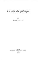 Cover of: Le lieu du politique by Marc Abélès