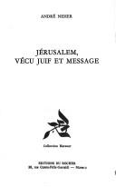 Cover of: Jérusalem, vécu juif et message by André Neher