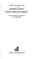 Cover of: Herrschaft und Zärtlichkeit: der Patriarchalismus und das Drama im 18. Jahrhundert