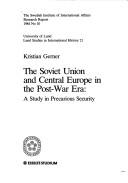 Cover of: The Soviet Union and Central Europe in the post-war era by Kristian Gerner, Kristian Gerner