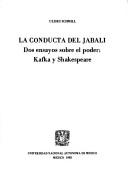 Cover of: La conducta del jabalí: dos ensayos sobre el poder, Kafka y Shakespeare