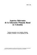 Cover of: Aspectos relevantes de la educación primaria rural en Colombia by 