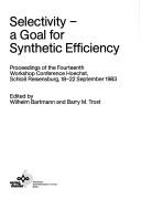 Cover of: Selectivity, a goal for synthetic efficiency: proceedings of the Fourteenth workshop conference Hoechst, Schloss Reisensburg, 18-22 September 1983