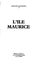 Cover of: L' île Maurice by Bernard Lehembre