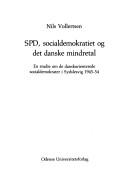 Cover of: SPD, socialdemokratiet og det danske mindretal: en studie om de danskorienterede socialdemokrater i Sydslesvig 1945-1954